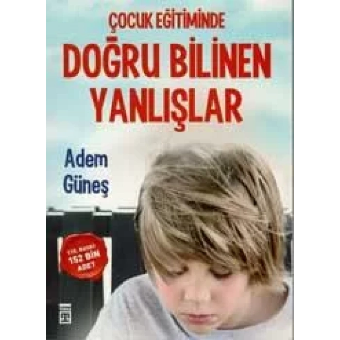 ÇOCUK EĞİTİMİNDE DOĞRU BİLİNEN YANLIŞLAR - TİMAŞ