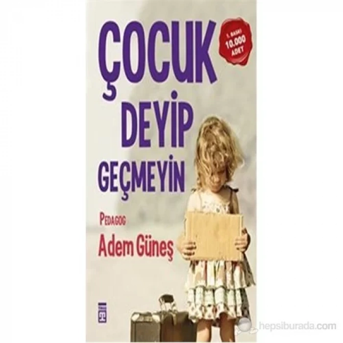ÇOCUK DEYİP GEÇMEYİN - TİMAŞ