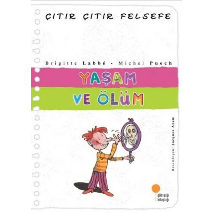 ÇITIR ÇITIR FELSEFE YAŞAM VE ÖLÜM - GÜNIŞIĞI