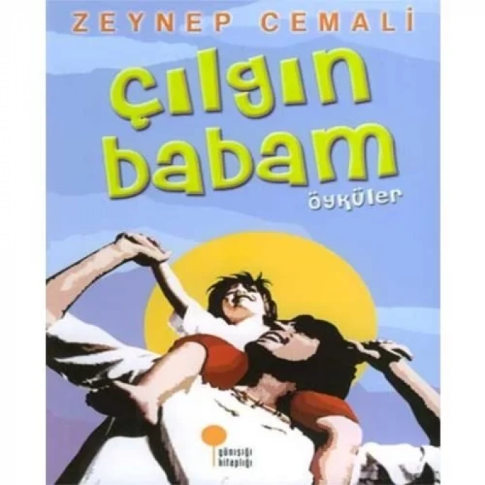ÇILGIN BABAM - GÜNIŞIĞI