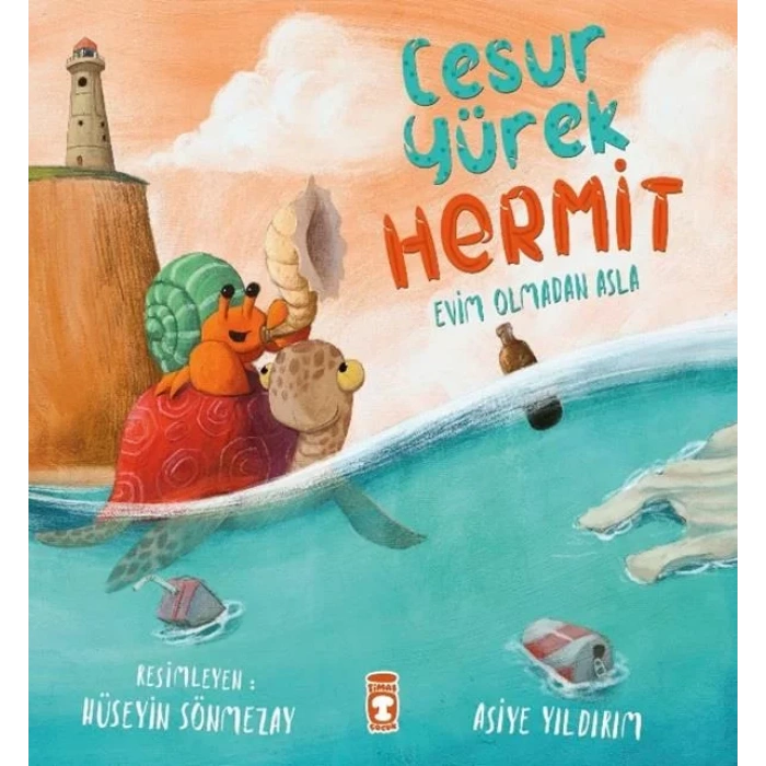 CESUR YÜREK HERMİT EVİM OLMADAN ASLA - TİMAŞ