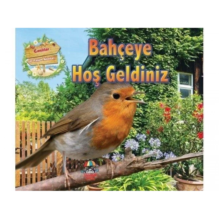 CANLILAR VE YAŞAM ALANLARI BAHÇEYE HOŞ GELDİNİZ
