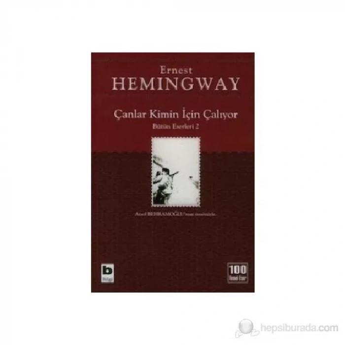 ÇANLAR KİMİN İÇİN ÇALIYOR - BİLGİ