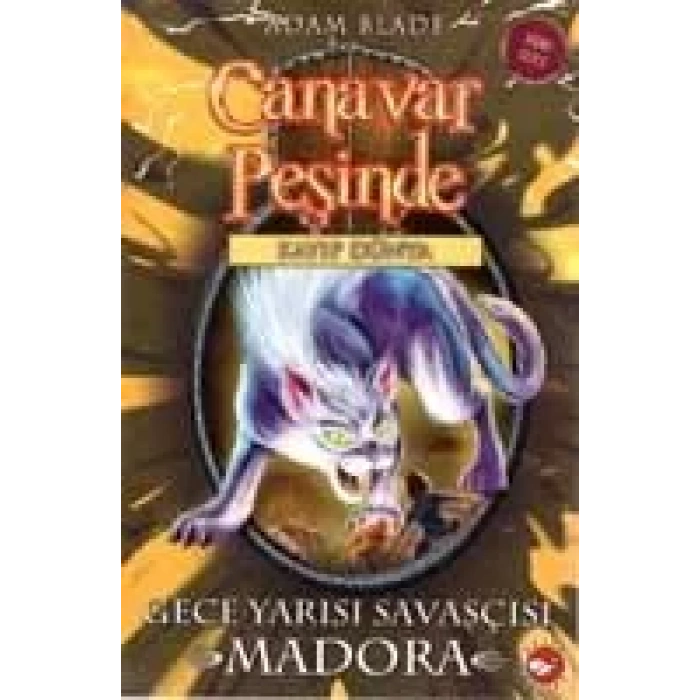 CANAVAR PEŞİNDE 40 GECE YARISI SAVAŞÇISI MADORA