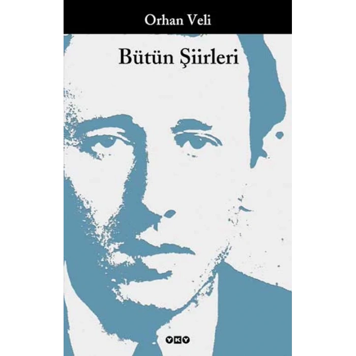 BÜTÜN ŞİİRLERİ ORHAN VELİ - YKY