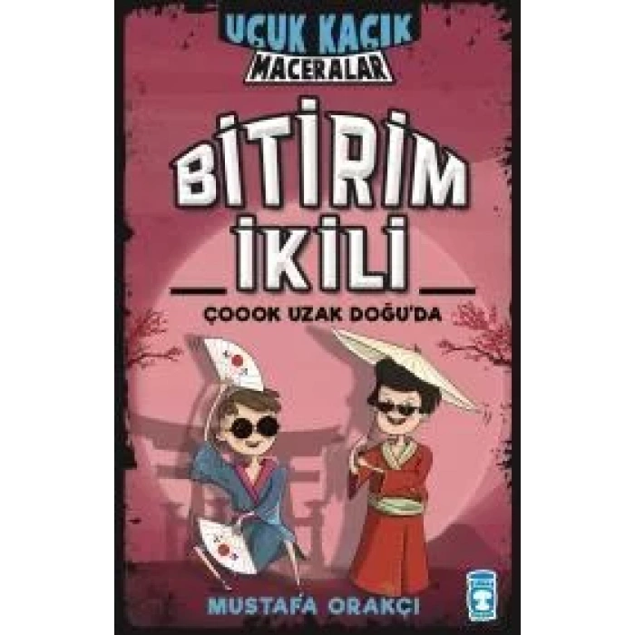 BİTİRİM İKİLİ ÇOOOK UZAK DOĞUDA - TİMAŞ