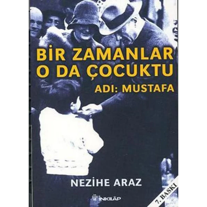 BİR ZAMANLAR O DA ÇOCUKTU ADI MUSTAFA - İNKILAP