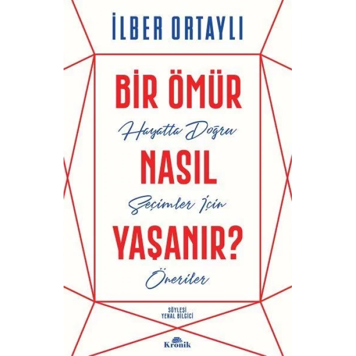 BİR ÖMÜR NASIL YAŞANIR - KRONİK
