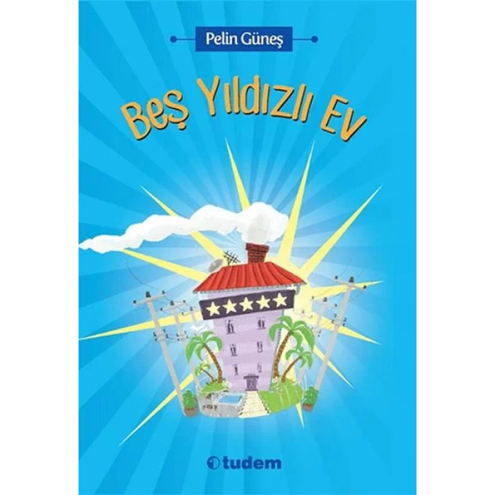 BEŞ YILDIZLI EV - TUDEM