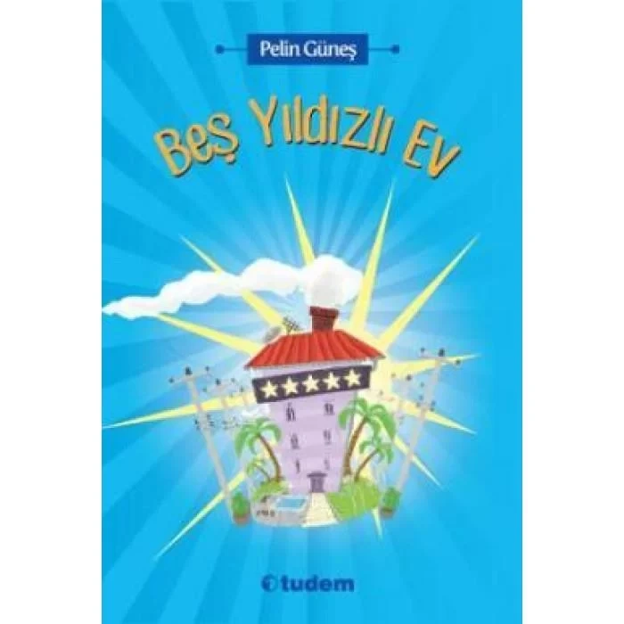 BEŞ YILDIZLI EV - TUDEM