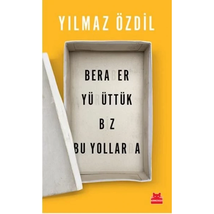BERABER YÜRÜTTÜK BİZ BU YOLLARDA - KIRMIZI KEDİ