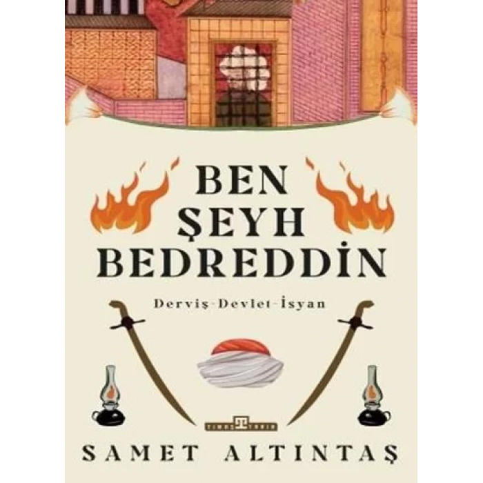 BEN ŞEYH BEDREDDİN - TİMAŞ