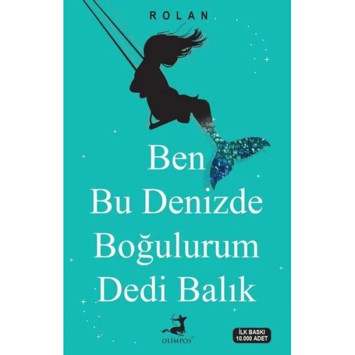 BEN BU DENİZDE BOĞULURUM DEDİ BALIK - OLİMPOS