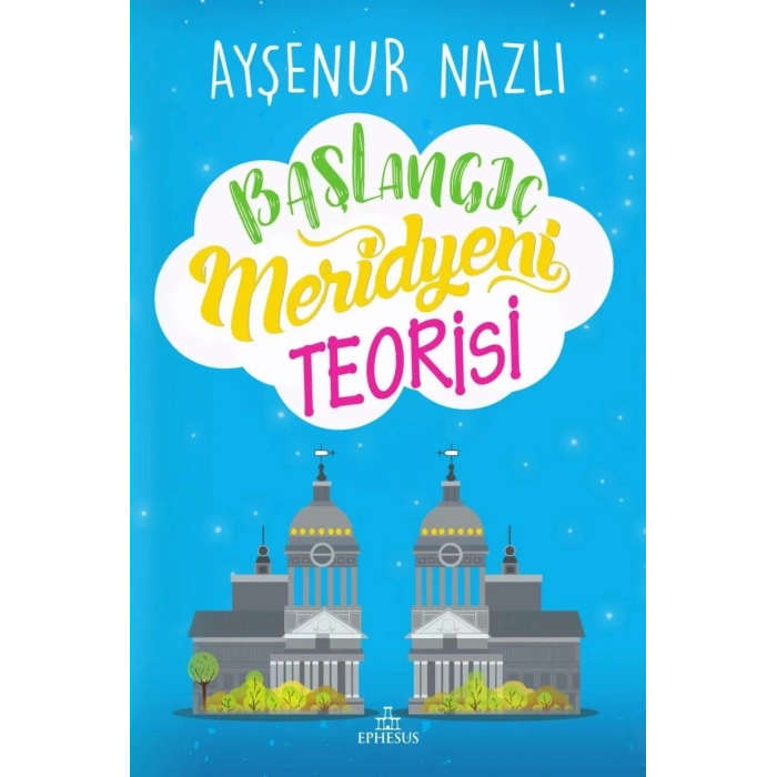 BAŞLANGIÇ MERİDYENİ TEORİSİ - EPHESUS