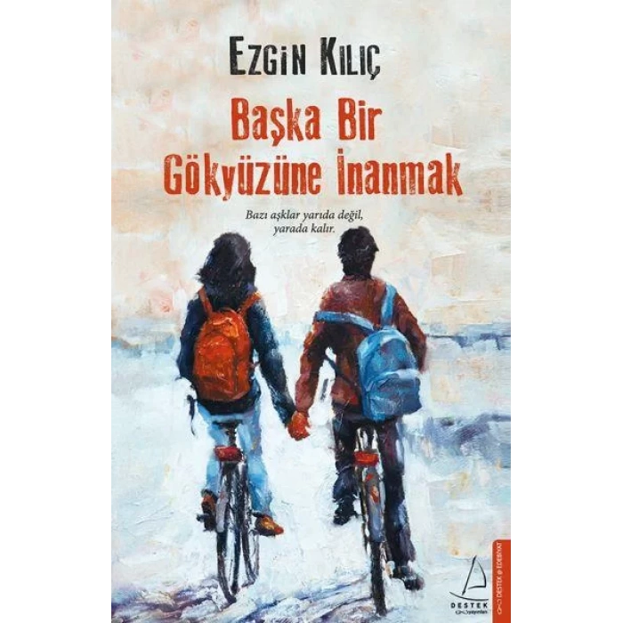 BAŞKA BİR GÖKYÜZÜNE İNANMAK - DESTEK