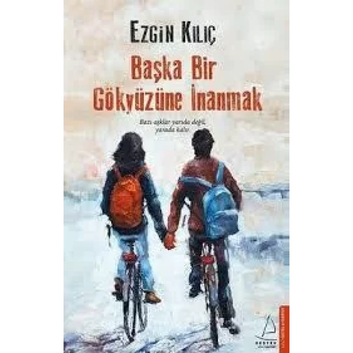 BAŞKA BİR GÖKYÜZÜNE İNANMAK - DESTEK