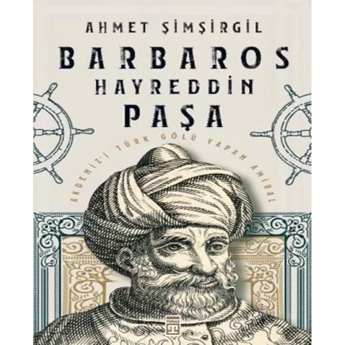 BARBAROS HAYREDDİN PAŞA - TİMAŞ