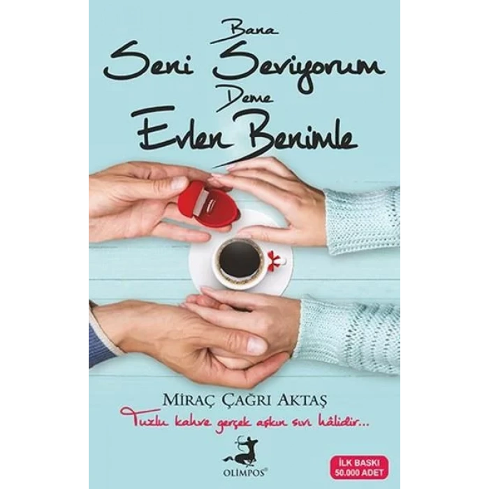 BANA SENİ SEVİYORUM DEME EVLEN BENİMLE - OLİMPOS