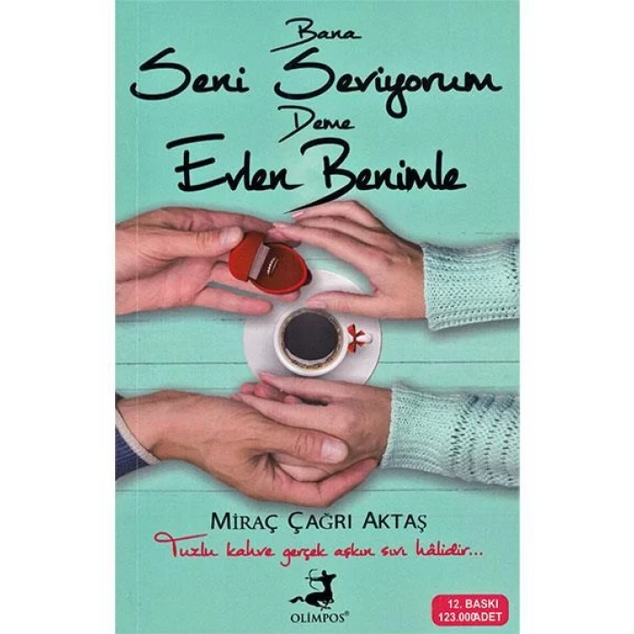 BANA SENİ SEVİYORUM DEME EVLEN BENİMLE - OLİMPOS