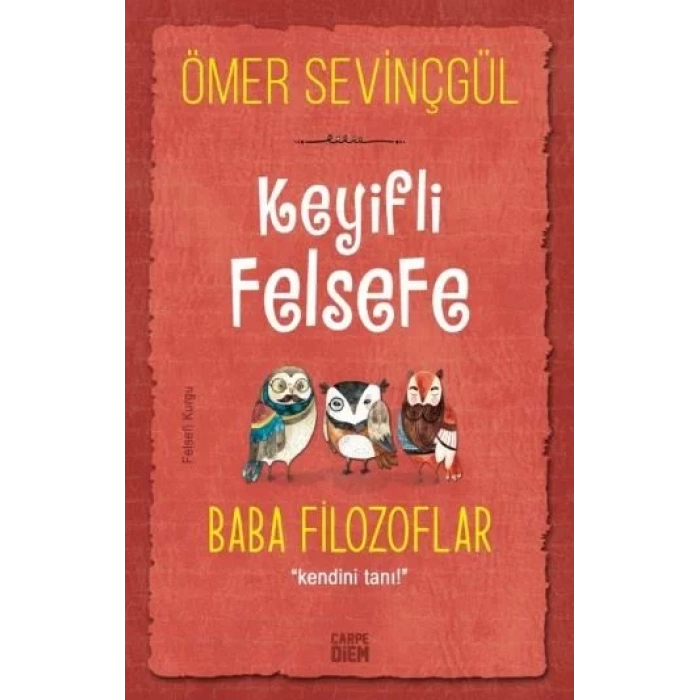 BABA FİLOZOFLAR KEYİFLİ FELSEFE - CARPE DİEM