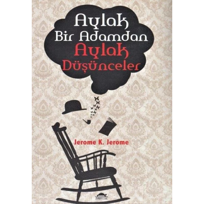 AYLAK BİR ADAMDAN AYLAK DÜŞÜNCELER - MAYA