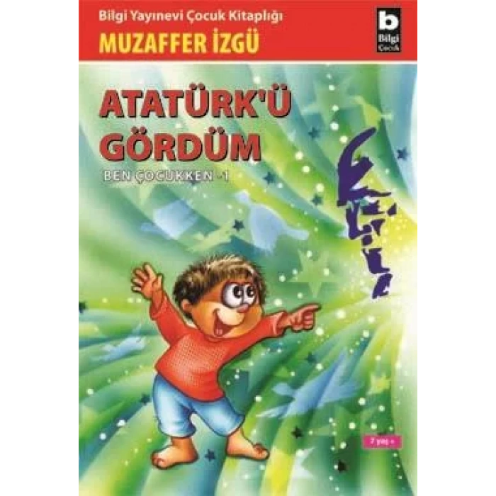 ATATÜRKÜ GÖRDÜM - BİLGİ