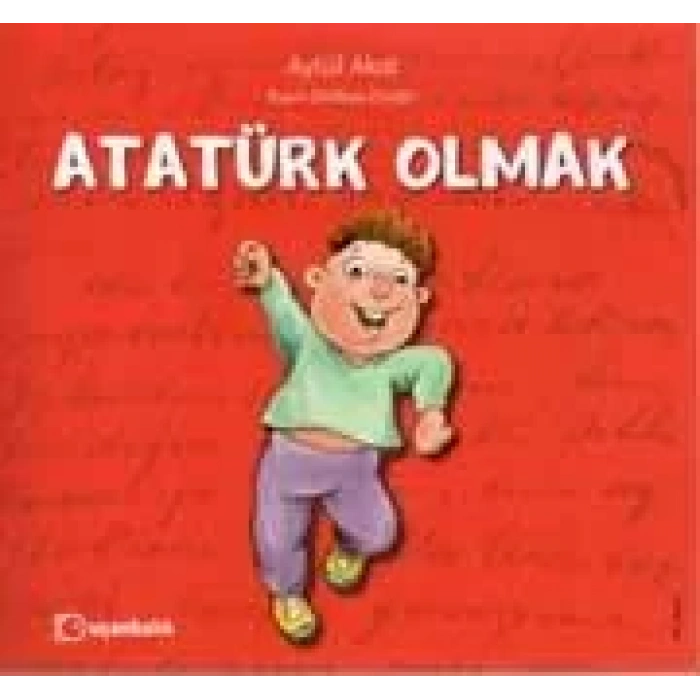ATATÜRK OLMAK - UÇANBALIK