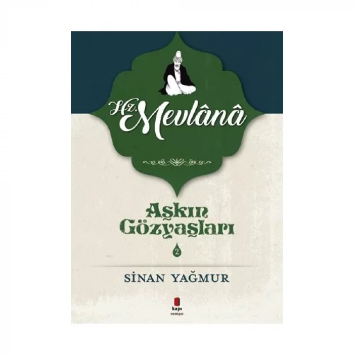 AŞKIN GÖZYAŞLARI 2 HZ. MEVLANA - KAPI