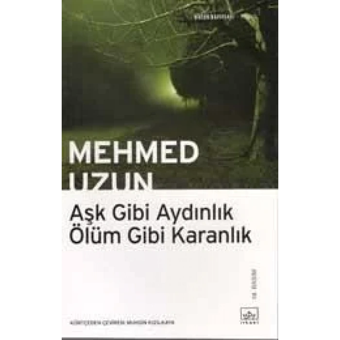 AŞK GİBİ AYDINLIK ÖLÜM GİBİ KARANLIK - İTHAKİ