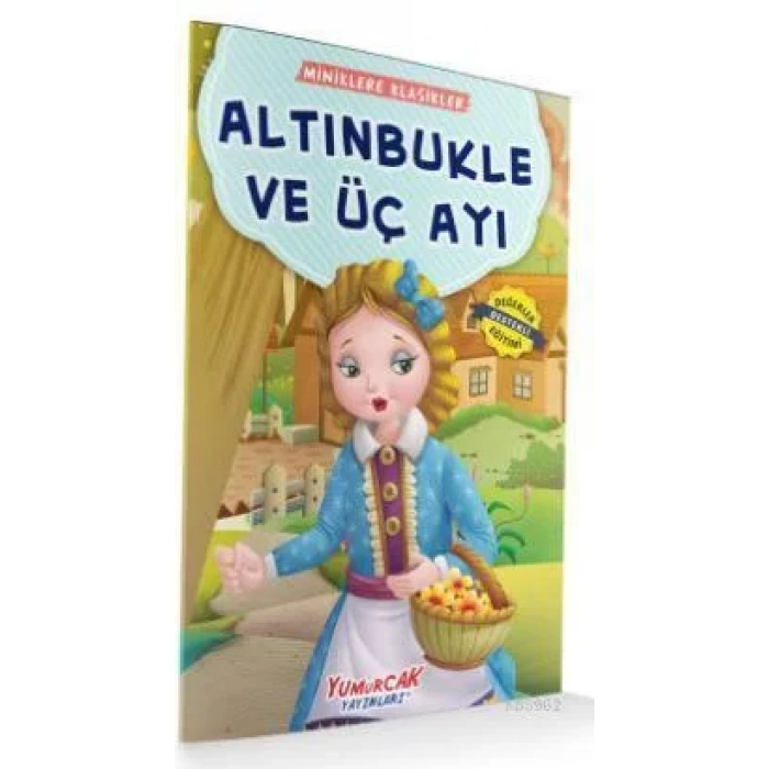 ALTINBUKLE VE ÜÇ AYI (MİNİKLERE KLASİKLER) - YUMUR