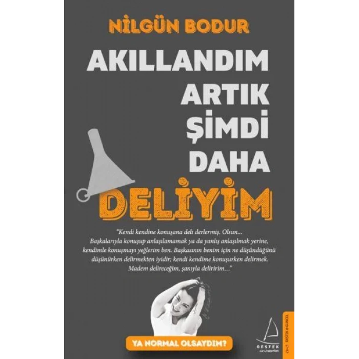 AKILLANDIM ARTIK ŞİMDİ DAHA DELİYİM - DESTEK