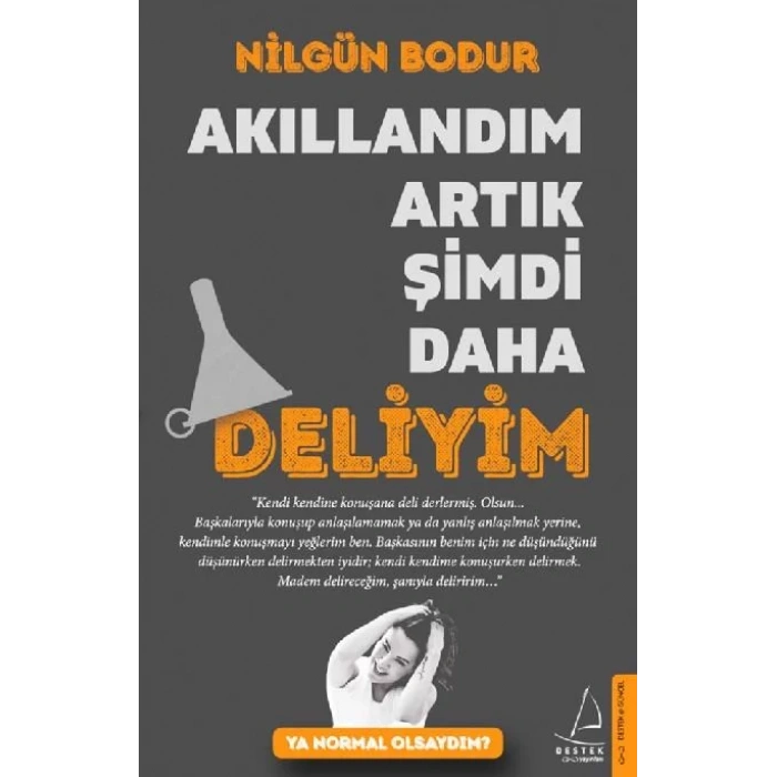AKILLANDIM ARTIK ŞİMDİ DAHA DELİYİM - DESTEK