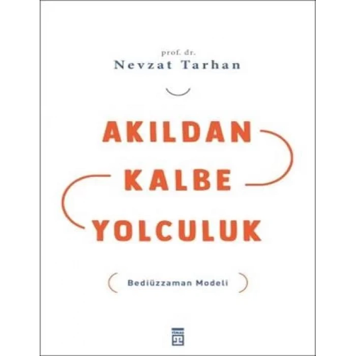 AKILDAN KALBE YOLCULUK - TİMAŞ