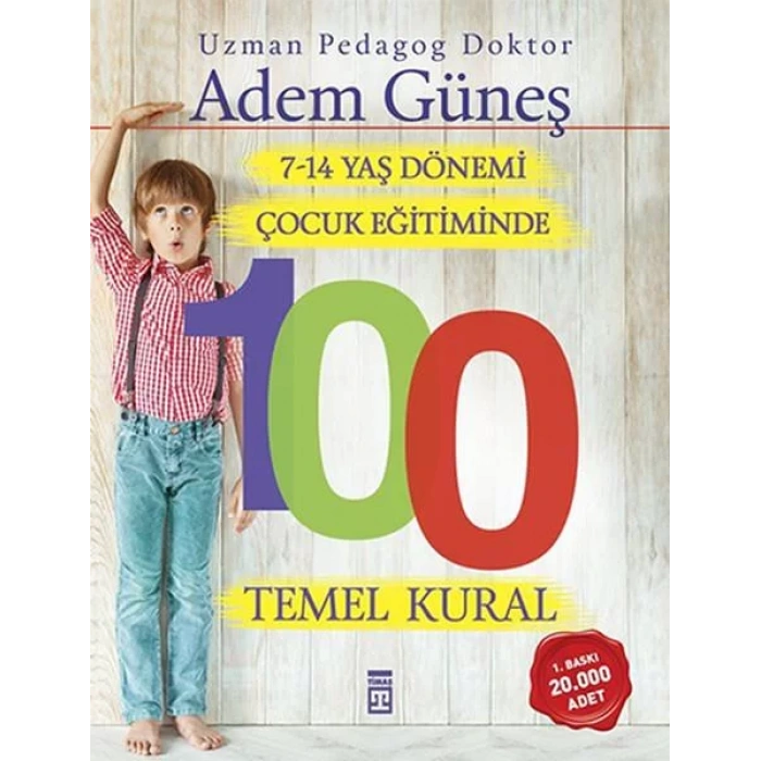 7-14 YAŞ DÖNEMİ ÇOCUK EĞİTİMİNDE 100 TEMEL KURAL