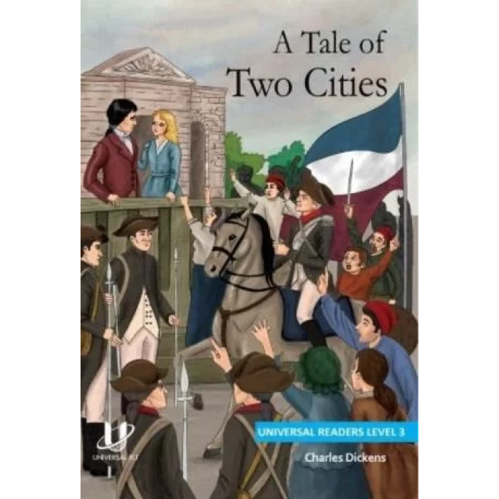 A TALE OF TWO CİTİES LEVEL 3 - UNIVERSAL