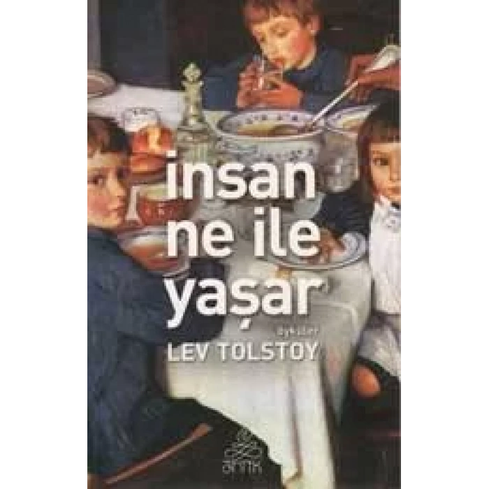 İNSAN NE İLE YAŞAR - ANTİK