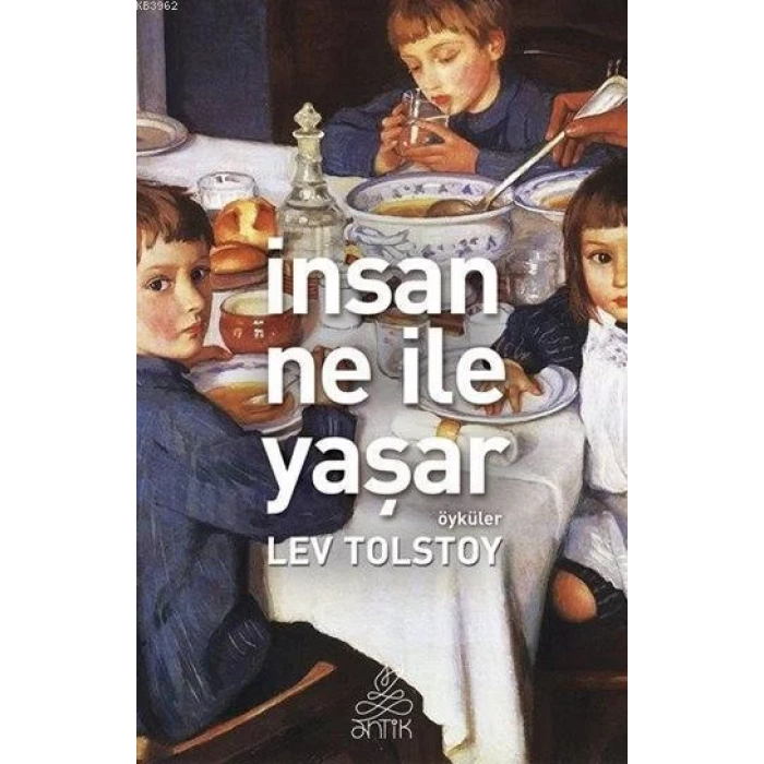 İNSAN NE İLE YAŞAR - ANTİK