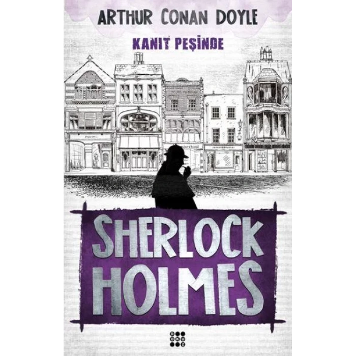 SHERLOCK HOLMES - KANIT PEŞİNDE - DOKUZ YAYINLARI