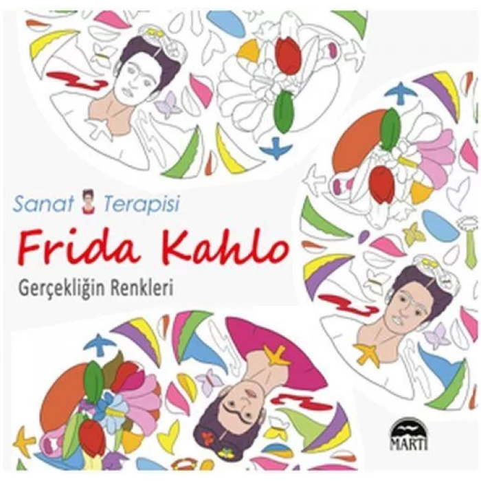 FRİDA KAHLO & GERÇEKLİĞİN RENKLERİ