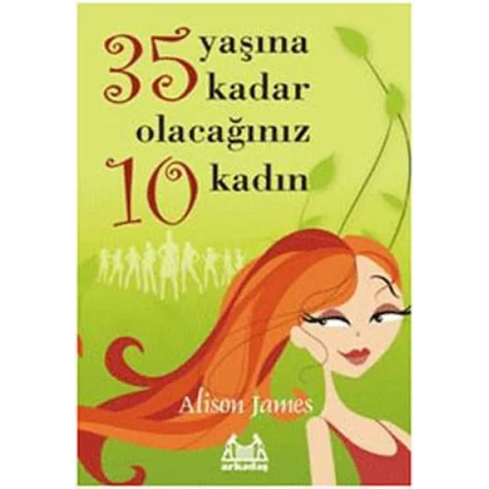 35 Yaşına Kadar Olacağınız 10 Kadın