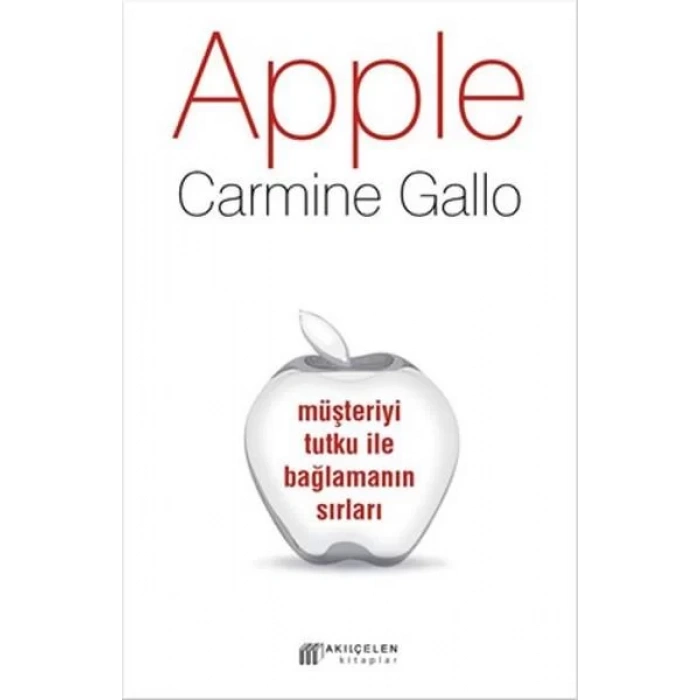 Apple - Müşteriyi Tutku İle Bağlamanın Sırları