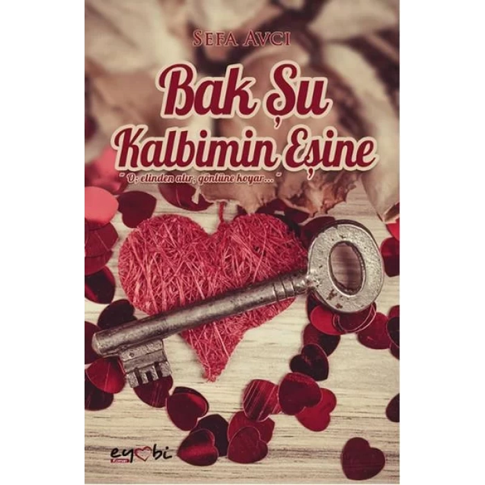 BAK ŞU KALBİMİN EŞİNE - EYOBİ YAYINLARI