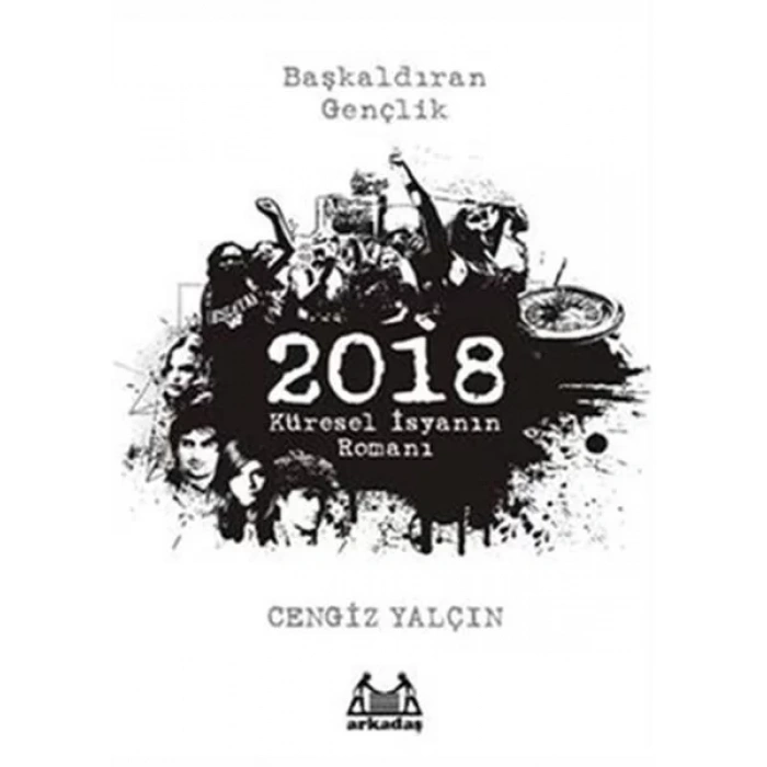 Başkaldıran Gençlik 2018: Küresel İsyanın Romanı