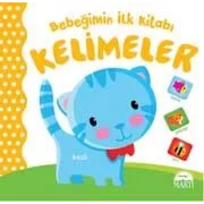 BEBEĞİMİN İLK KİTABI - KELİMELER