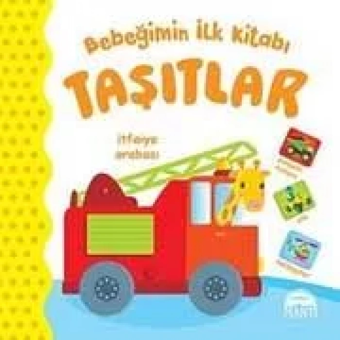 BEBEĞİMİN İLK KİTABI - TAŞITLAR