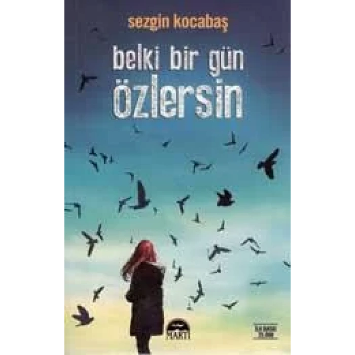 Belki Bir Gün Özlersin