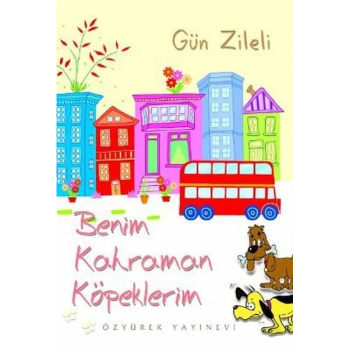 BENİM KAHRAMAN KÖPEKLERİM