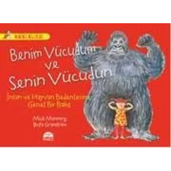 BENİM VÜCUDUM VE SENİN VÜCUDUN - İNSAN VE HAYVAN BEDENLERİNE GENEL BİR BAKIŞ / HARİKA BİLGİLER SERİSİ