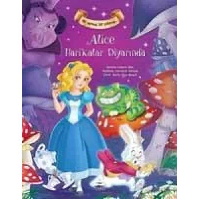 BİR VARMIŞ BİR YOKMUŞ - ALİCE HARİKALAR DİYARINDA