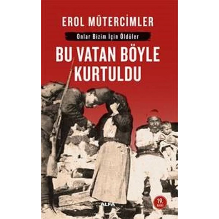 BU VATAN BÖYLE KURTULDU - ALFA